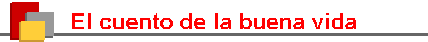 El cuento de la buena vida