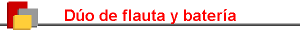 D�o de flauta y bater�a