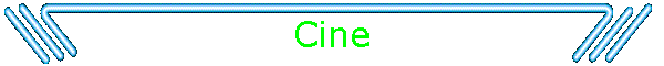 Cine