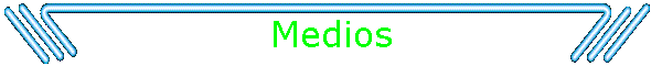 Medios
