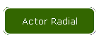 Actor Radial