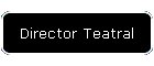 Director Teatral
