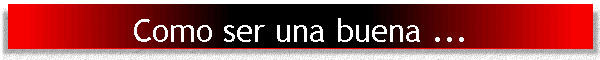 Como ser una buena ...