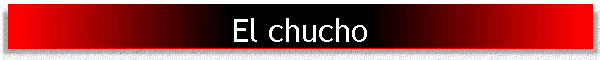 El chucho