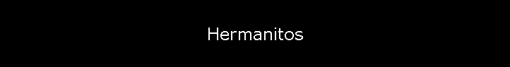 Hermanitos