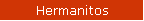 Hermanitos