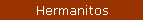 Hermanitos