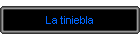 La tiniebla