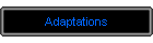 Adaptations
