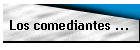 Los comediantes ...