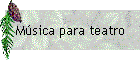 M�sica para teatro